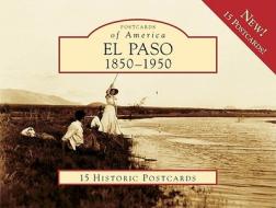 El Paso 1850-1950 di James R. Murphy edito da ARCADIA PUB (SC)