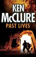 Past Lives di Ken Mcclure edito da Allison & Busby