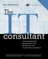 The It Consultant di Rick Freedman edito da John Wiley & Sons Inc