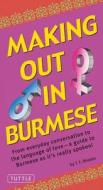 Making Out in Burmese di T. F. Rhoden edito da Tuttle Publishing