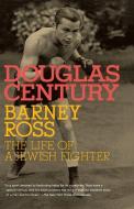 Barney Ross: The Life of a Jewish Fighter di Douglas Century edito da SCHOCKEN BOOKS INC