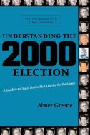 Understanding the 2000 Election di Abner Greene edito da New York University Press