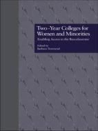 Two-Year Colleges for Women and Minorities di Barbara Townsend edito da Routledge