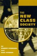 The New Class Society di Robert Perrucci, Earl Wysong edito da Rowman & Littlefield