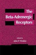 The Beta-Adrenergic Receptors di John P. Perkins edito da SPRINGER NATURE