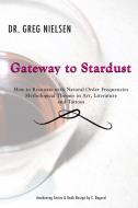 Gateway to Stardust di Greg Nielsen edito da Conscious Books