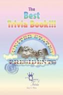 The Best Trivia Book of Presidents!!! di Jane Flinn edito da Jane C. Flinn