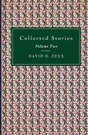 Collected Stories di David O. Zeus edito da DOZ