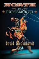 North Of Portsmouth di David Megenhardt edito da Red Giant Books
