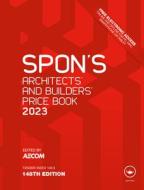 Spon's Architects' And Builders' Price Book 2023 edito da Taylor & Francis Ltd