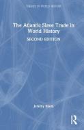 The Atlantic Slave Trade In World History di Jeremy Black edito da Taylor & Francis Ltd