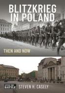 Blitzkrieg In Poland di Steven Howard Casely edito da Pen & Sword Books Ltd