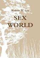 Sex World di Robert Lee edito da Lulu.com