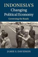 Indonesia's Changing Political Economy di Jamie S. Davidson edito da Cambridge University Press