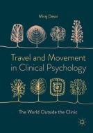 Travel and Movement in Clinical Psychology di Miraj Desai edito da Palgrave Macmillan