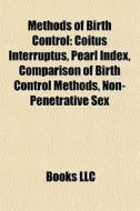 Methods Of Birth Control: Coitus Interru di Books Llc edito da Books LLC, Wiki Series