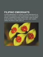 Filipino Emigrants: Overseas Filipino, P di Books Llc edito da Books LLC, Wiki Series