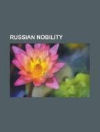 Russian nobility di Books Llc edito da Books LLC, Reference Series