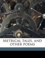 Metrical Tales, And Other Poems di Samuel Lover edito da Nabu Press