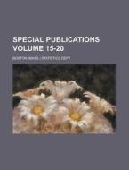 Special Publications Volume 15-20 di Boston Statistics Dept edito da Rarebooksclub.com
