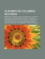 Álbumes de Columbia Records di Fuente Wikipedia edito da Books LLC, Reference Series