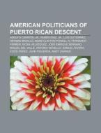 American Politicians Of Puerto Rican Des di Source Wikipedia edito da Books LLC, Wiki Series