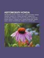 Avtomobili Honda: Avtomobili Acura, Hond di Dzherelo Wikipedia edito da Books LLC, Wiki Series
