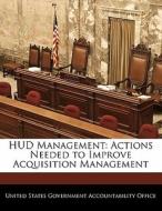 Hud Management: Actions Needed To Improve Acquisition Management edito da Bibliogov