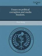 Essays on Political Corruption and Media Freedom. di Piero Stanig edito da Proquest, Umi Dissertation Publishing