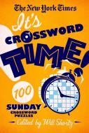 The New York Times It's Crossword Time!: 100 Sunday Crossword Puzzles di New York Times edito da GRIFFIN