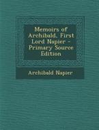 Memoirs of Archibald, First Lord Napier di Archibald Napier edito da Nabu Press