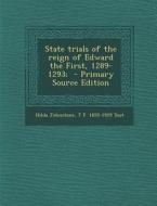 State Trials of the Reign of Edward the First, 1289-1293; di Hilda Johnstone, T. F. 1855-1929 Tout edito da Nabu Press