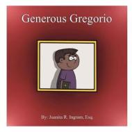 Generous Gregorio di Juanita Ingram edito da LULU PR