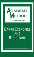Barre Exercises and Structure di Ken Ludden edito da Lulu.com