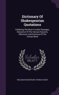 Dictionary Of Shakespearian Quotations di William Shakespeare, Thomas Dolby edito da Palala Press