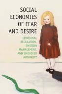 Social Economies of Fear and Desire di Valerie de Courville Nicol edito da Palgrave Macmillan