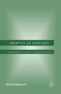 Identity as Ideology di Sinisa Malesevic edito da Palgrave Macmillan