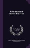 Recollections Of Seventy-two Years edito da Palala Press