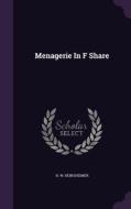 Menagerie In F Share di H W Heinsheimer edito da Palala Press