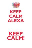 KEEP CALM ALEXA! AFFIRMATIONS WORKBOOK Positive Affirmations Workbook Includes di Affirmations World edito da Positive Life
