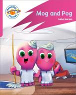 Reading Planet: Rocket Phonics - Target Practice - Mog And Pog - Pink A di Sasha Morton edito da Hodder Education