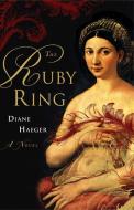The Ruby Ring di Diane Haeger edito da THREE RIVERS PR