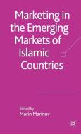 Marketing in the Emerging Markets of Islamic Countries di M. Marinov edito da SPRINGER NATURE