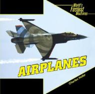 Airplanes di Charles Hofer edito da PowerKids Press