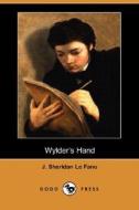 Wylder\'s Hand (dodo Press) di Joseph Sheridan Le Fanu, J Sheridan Le Fanu edito da Dodo Press