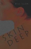 Skin Deep di Bill Clem edito da Publishamerica