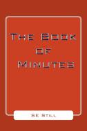 The Book of Minutes di Se Still edito da Xlibris
