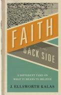 Faith from the Back Side di J. Ellsworth Kalas edito da Abingdon Press