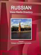 Russian Mass Media Directory Volume 1 Strategic Information and Contacts di Inc. Ibp edito da IBP USA
