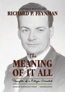The Meaning of It All: Thoughts of a Citizen-Scientist di Richard P. Feynman edito da Blackstone Audiobooks